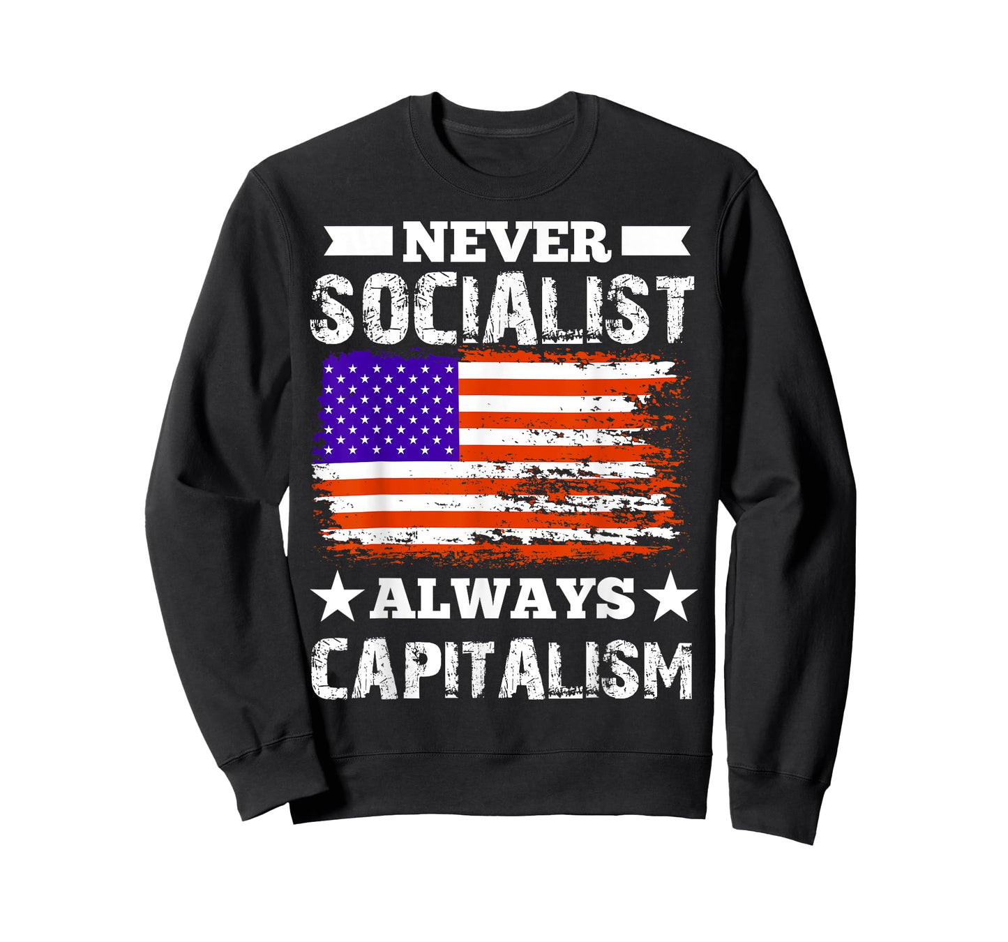 Never Socialist Always Capitalism - Anti-Socialist Gift T-Shirt