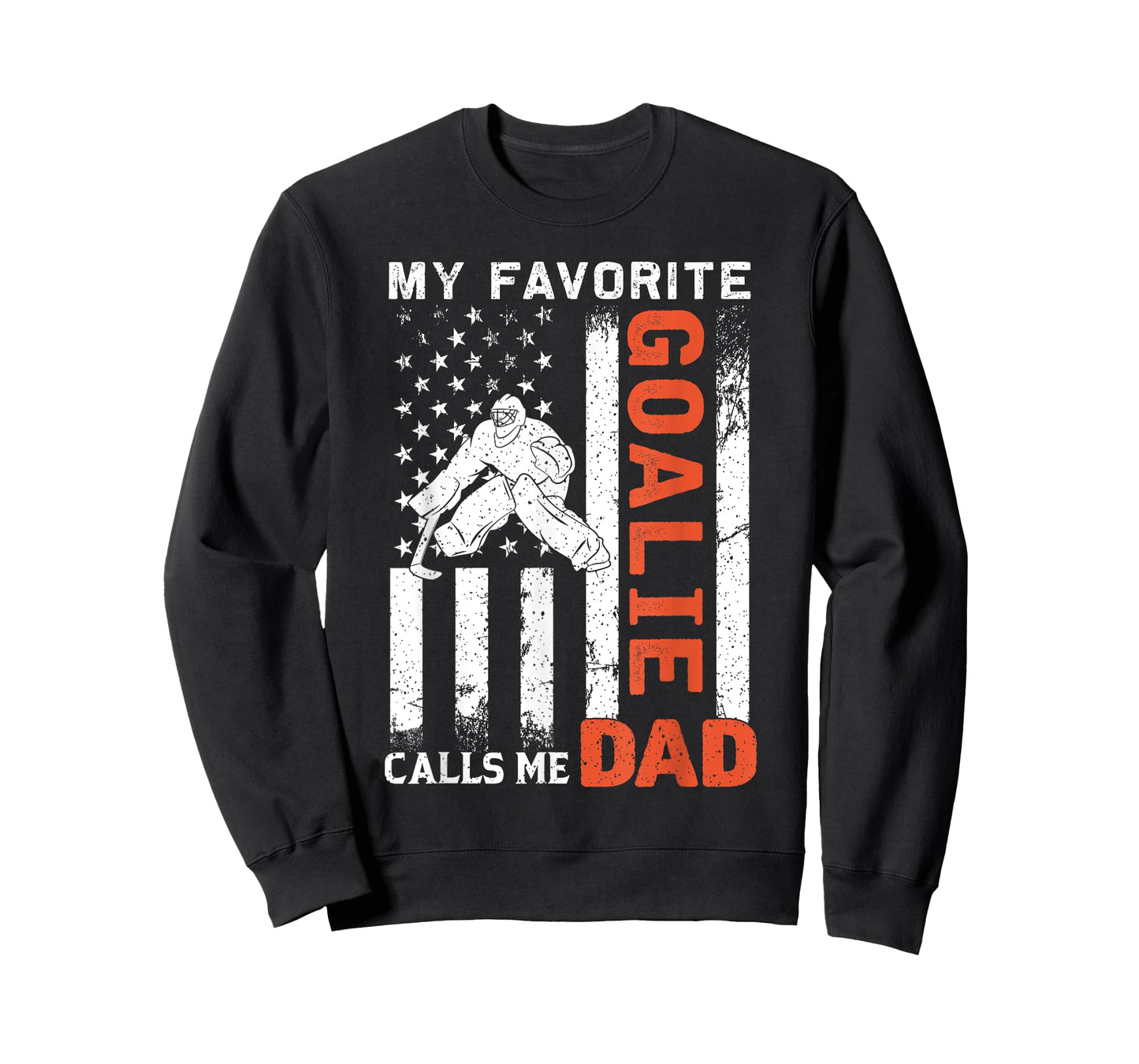 My Favorite Goalie Calls Me Dad USA Flag Father's Day Women Men T-Shirt