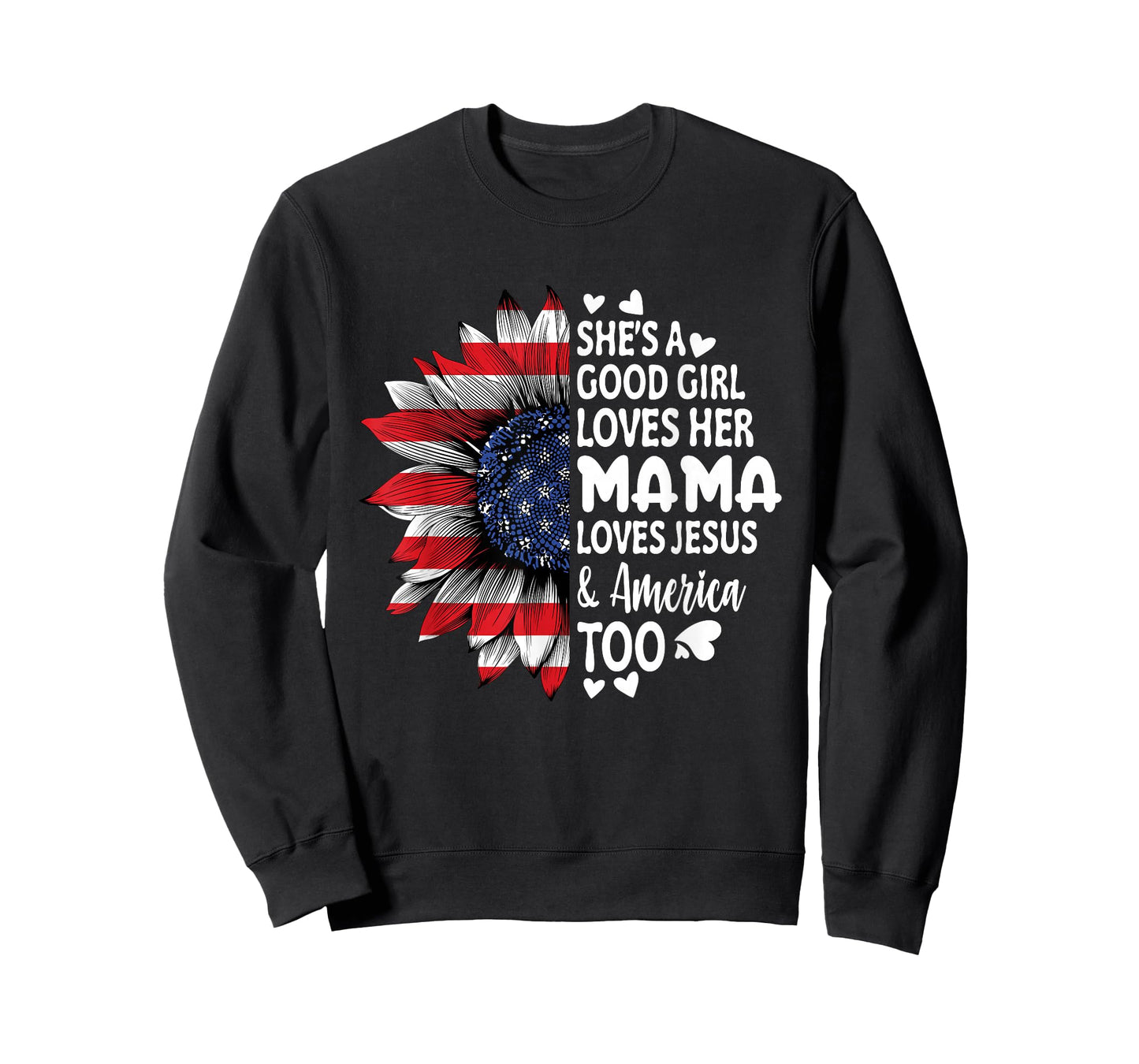 She's A Good Girl Loves Her Mama Jesus America Too Sunflower T-Shirt