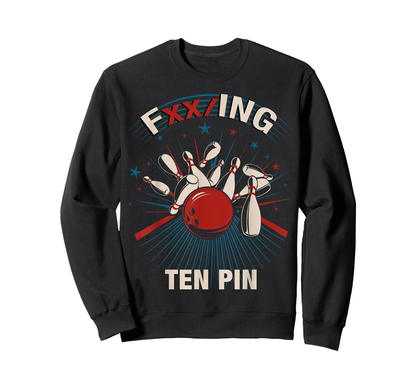 FXX/ING TEN PIN - Fun Bowling Tee For Men & Women T-Shirt