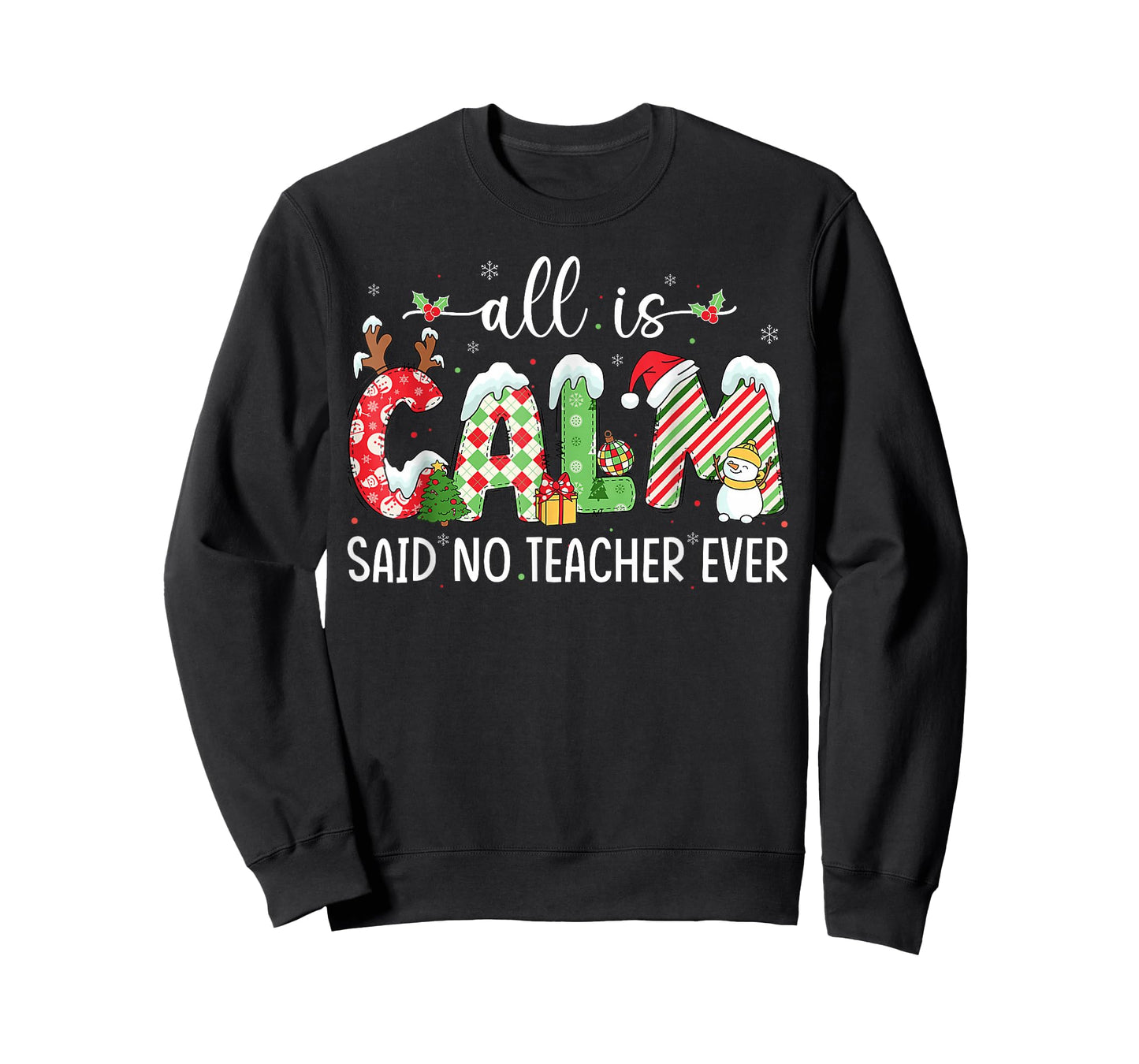 All is Calm Said No Teacher Ever Funny Teacher Christmas T-Shirt