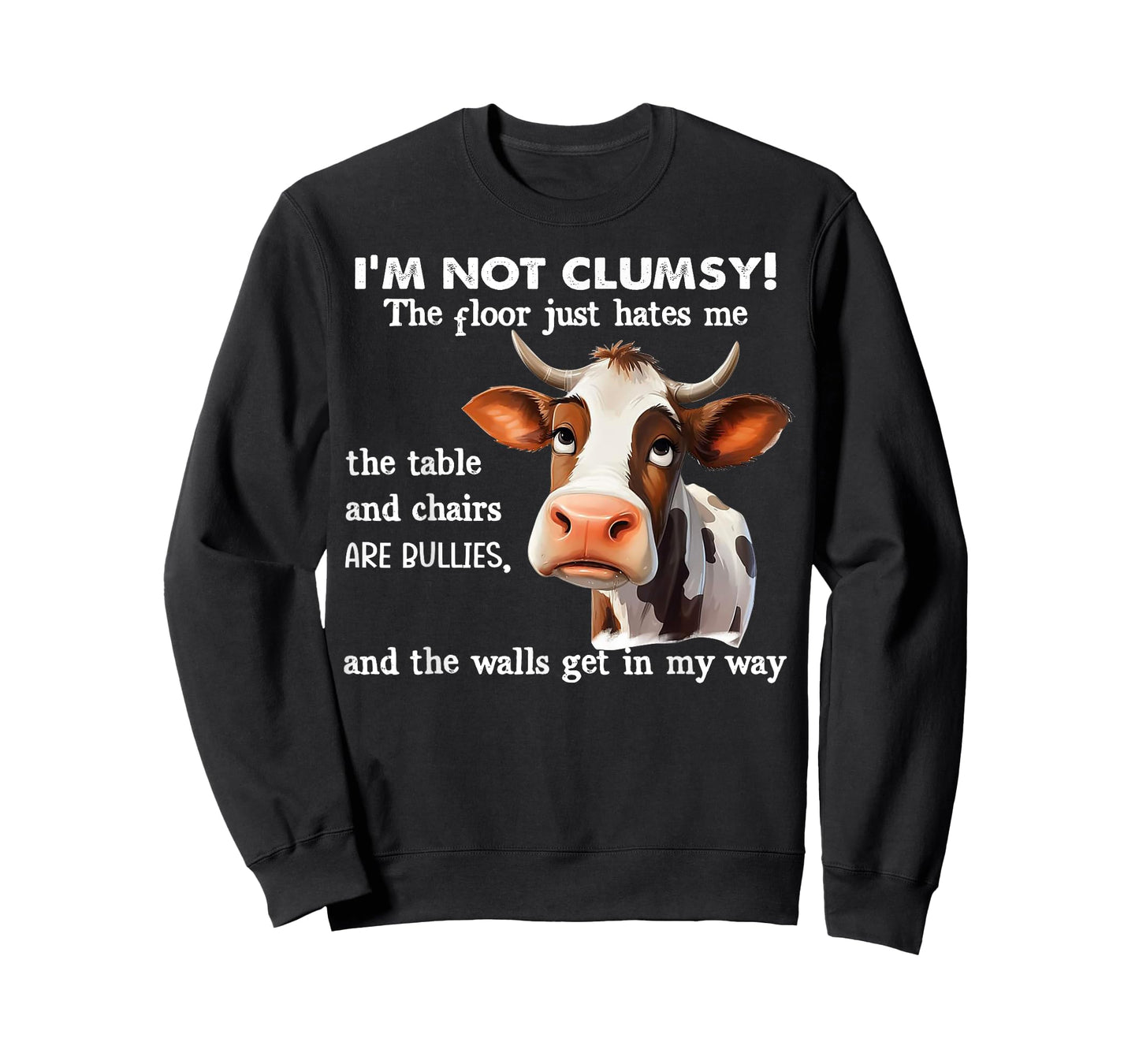 Cow I'm Not Clumsy The Floor Just Hates Me The Table T-Shirt