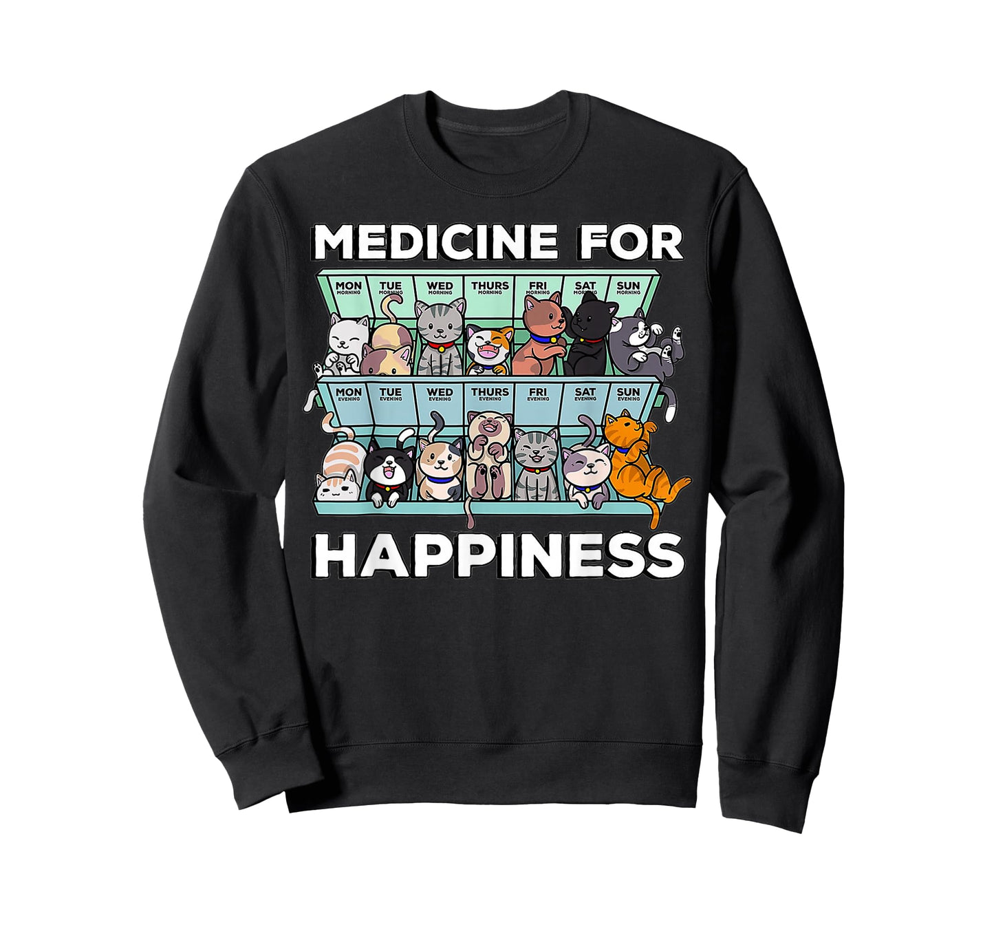 My Medicine For Happiness Called Cats every day kitten cat T-Shirt