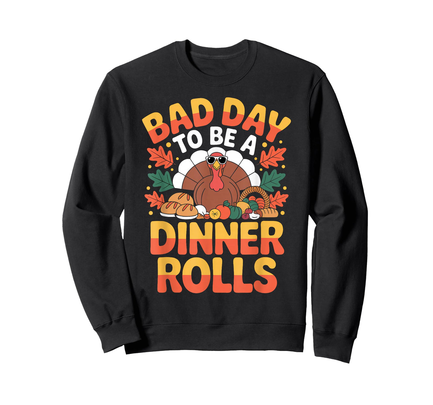 Bad Day to Be A Dinner Rolls Funny Thanksgiving Turkey Food T-Shirt