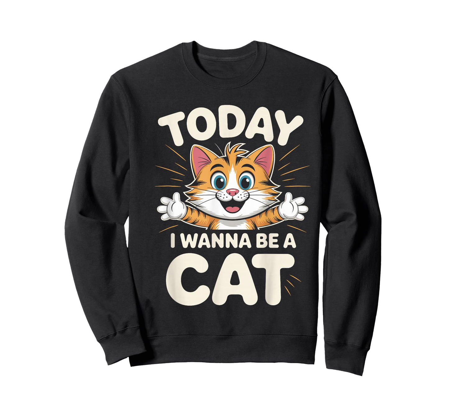 I Wanna Be A Cat Funny Cute Animal Humor Quote Kitten Pet T-Shirt