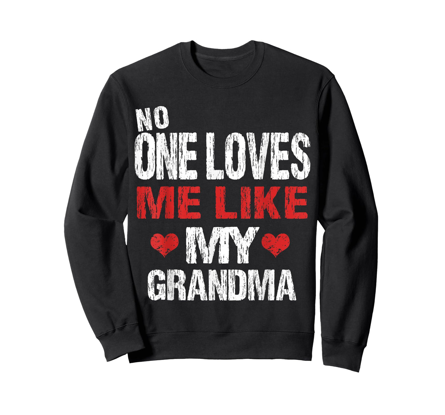 No One Loves Me Like My Grandma (Grandmother Shirt) T-Shirt