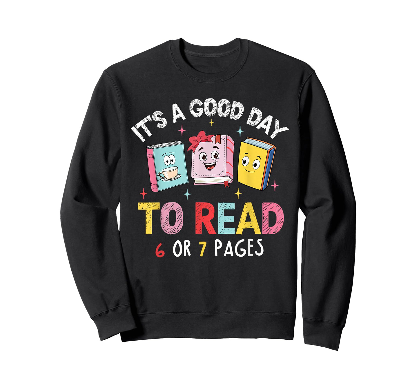 It's A Good Day to Read 6 or 7 Pages Six Seven 67 Teacher T-Shirt