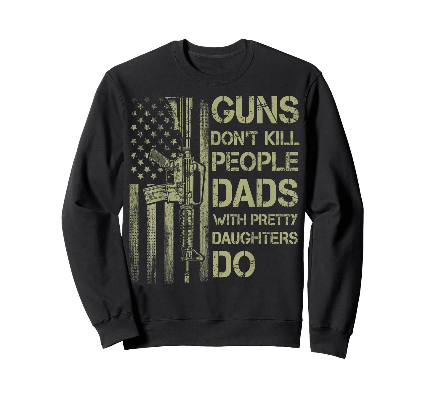 Guns Don't Kill People Dads with Pretty Daughters Humor Dad T-Shirt