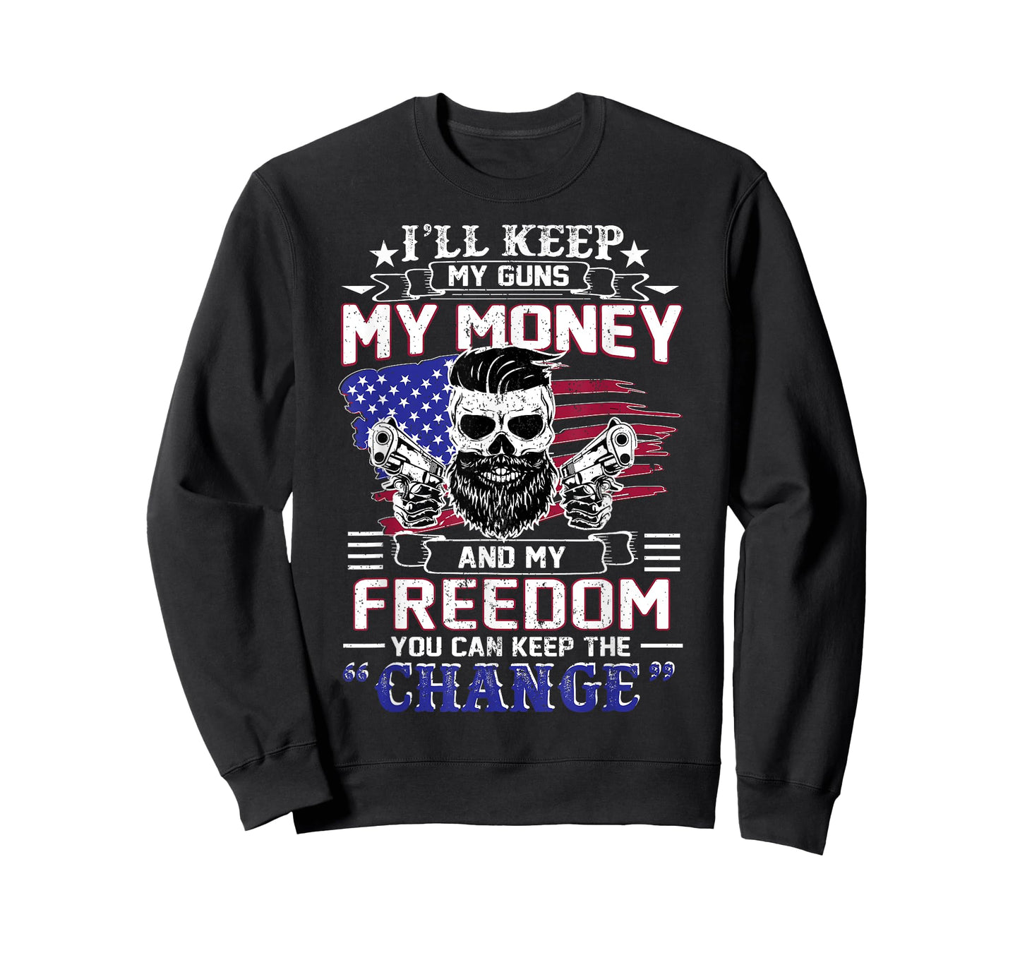I'LL KEEP MY GUNS MY MONEY AND MY FREEDOM GUN T SHIRT T-Shirt