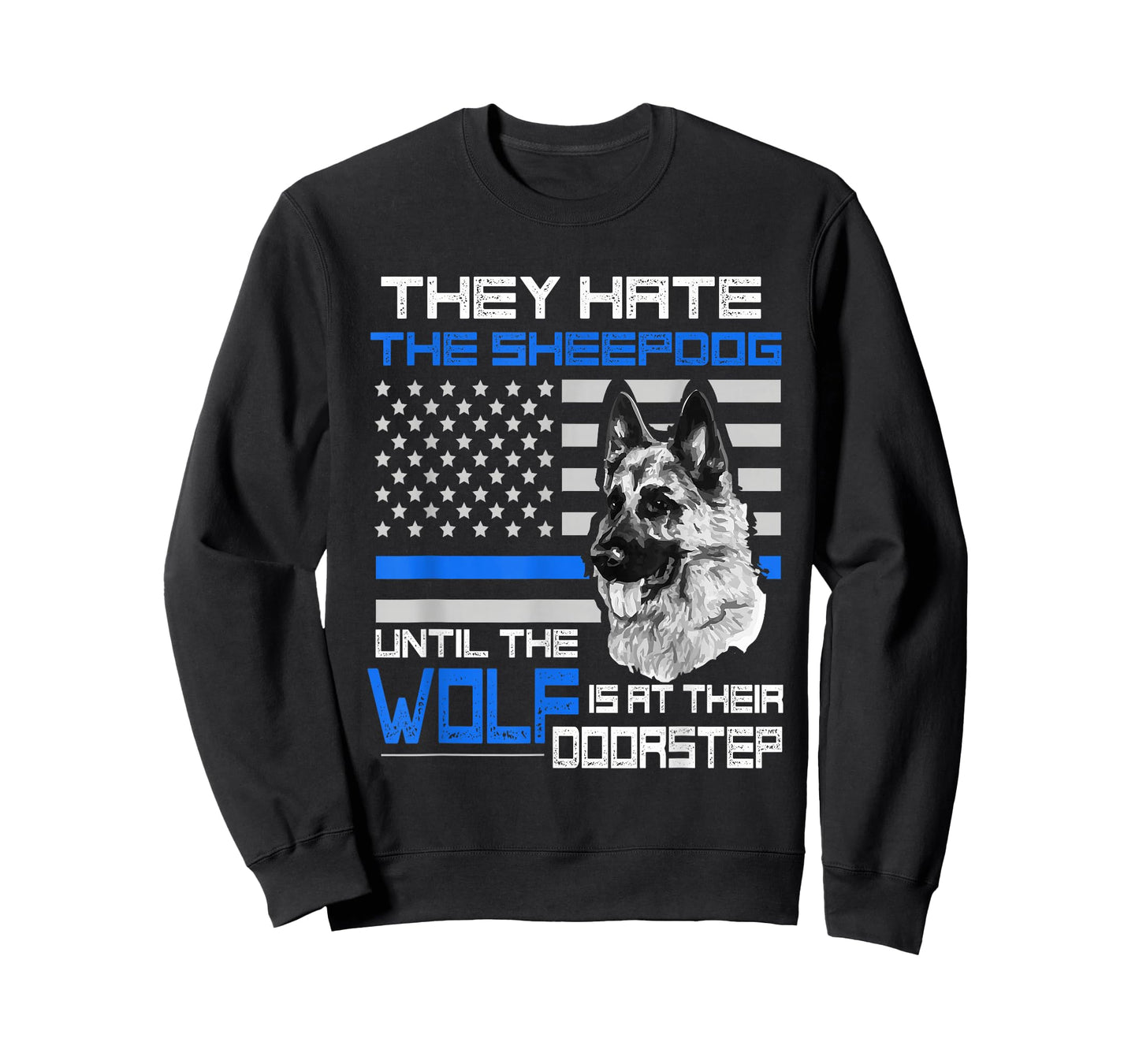 They hate Sheepdog American Police Blue Line T-shirt