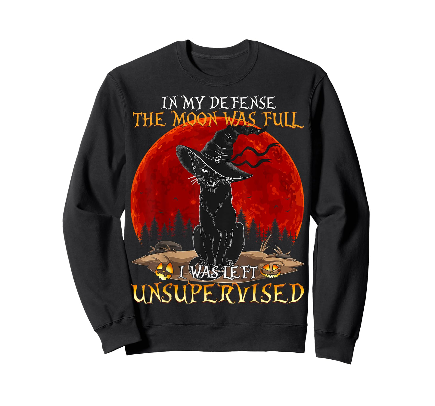 In my Defense The Moon was full and I left Unsupervised Cat T-Shirt for Men Women Girls Kids
