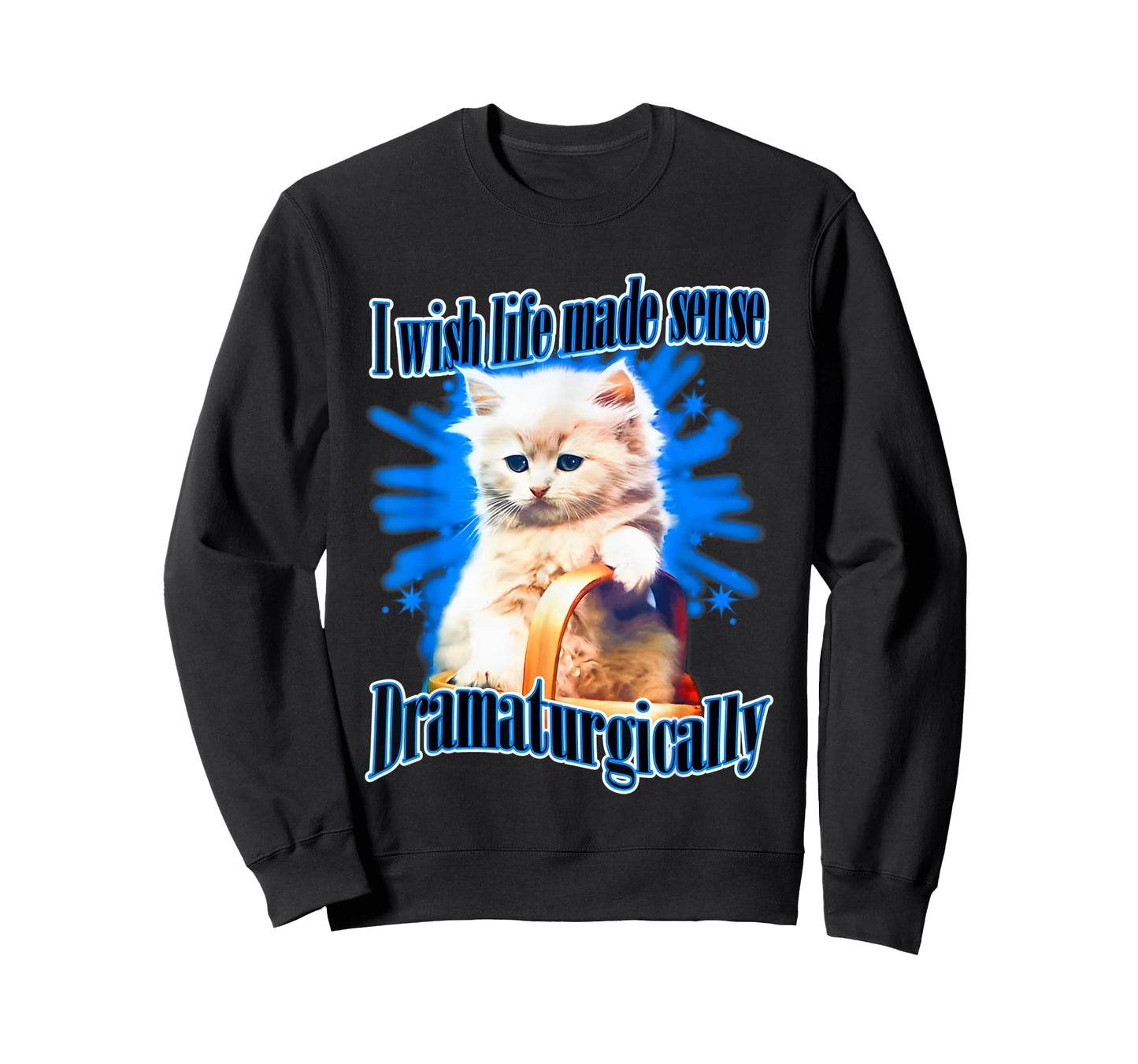 I Wish Life Made Sense Dramaturgically T-Shirt