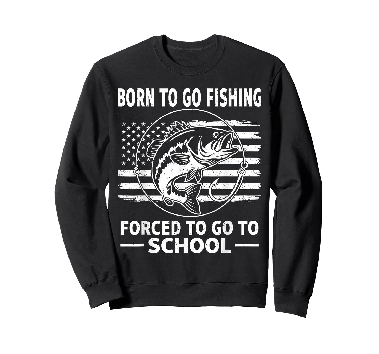 Born to Go Fishing Forced School Funny Men Women Kids Boys T-Shirt