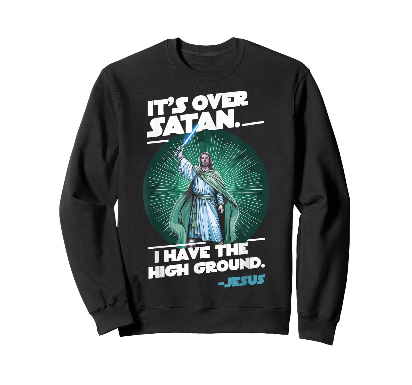 It Is Over Satan I Have High Ground Jesus T-Shirt