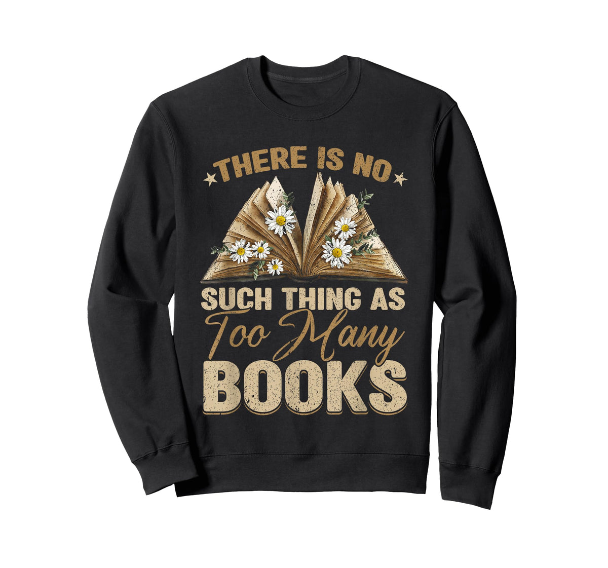 There Is No Such Thing As Too Many Books Bookworm Book Lover T-Shirt