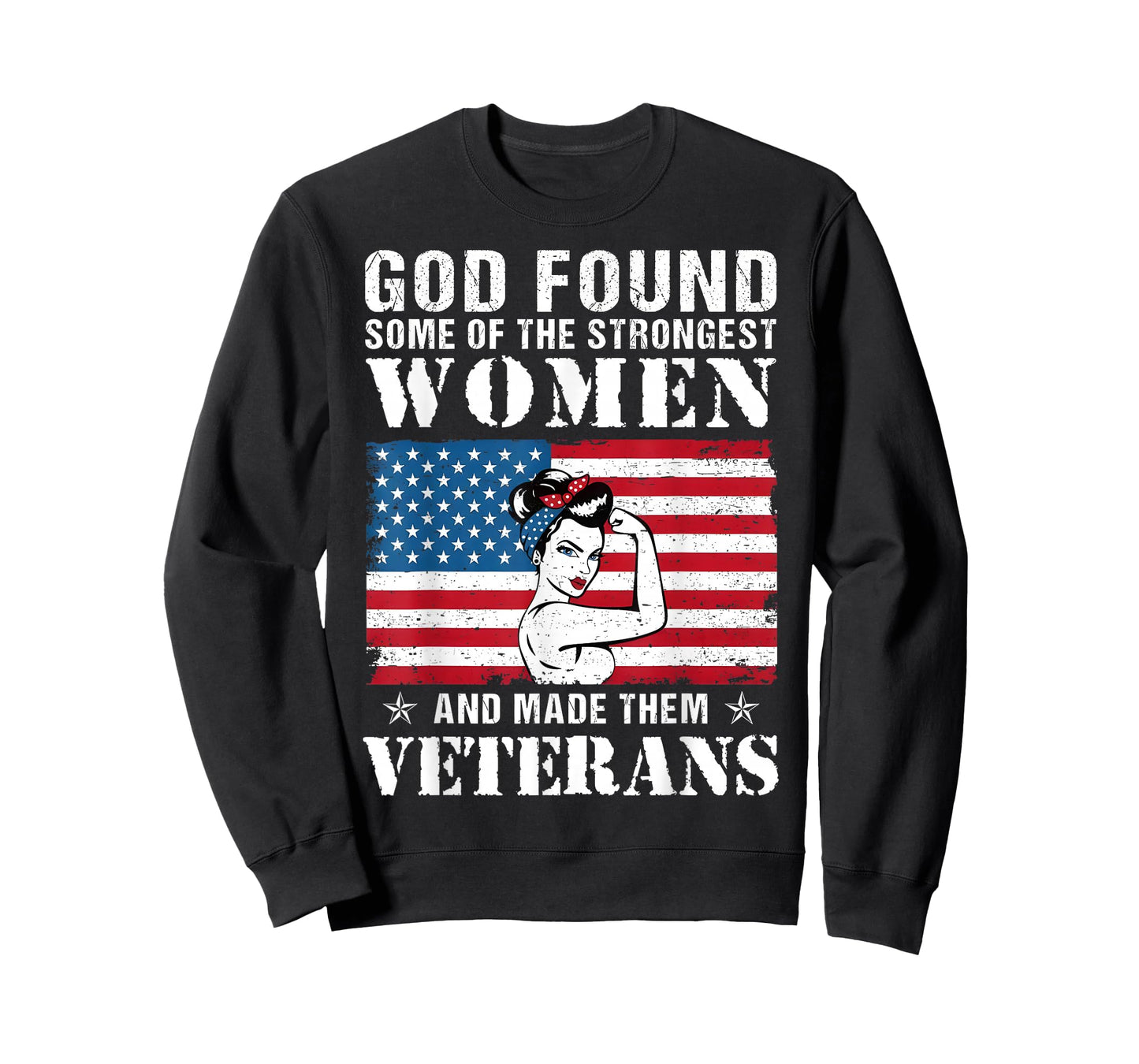 God Found Some Of The Strongest Women And Made Them Veterans T-Shirt