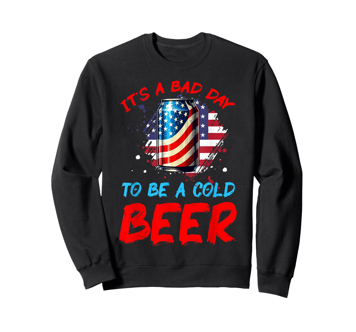 It's a Bad Day to Be a Cold Beer Patriotic American Flag T-Shirt