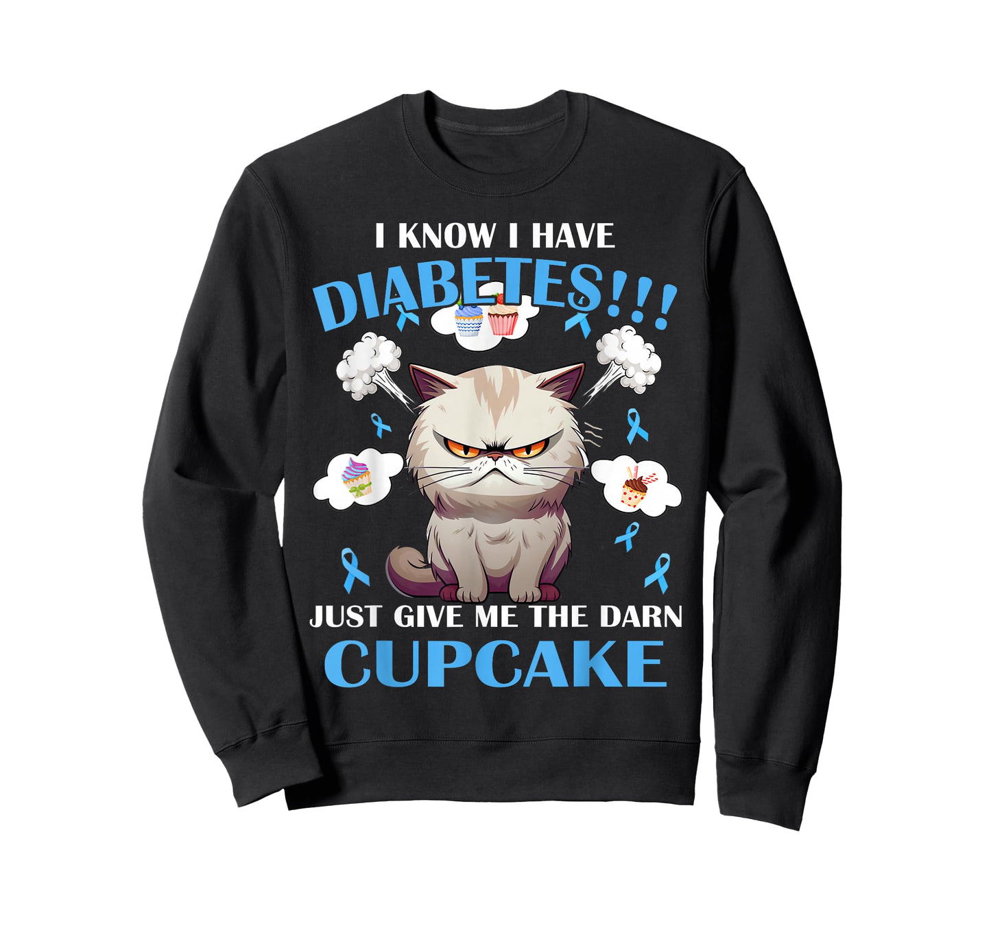 I Know I Have Diabetes Just Give Me The Darn Cupcake T-Shirt