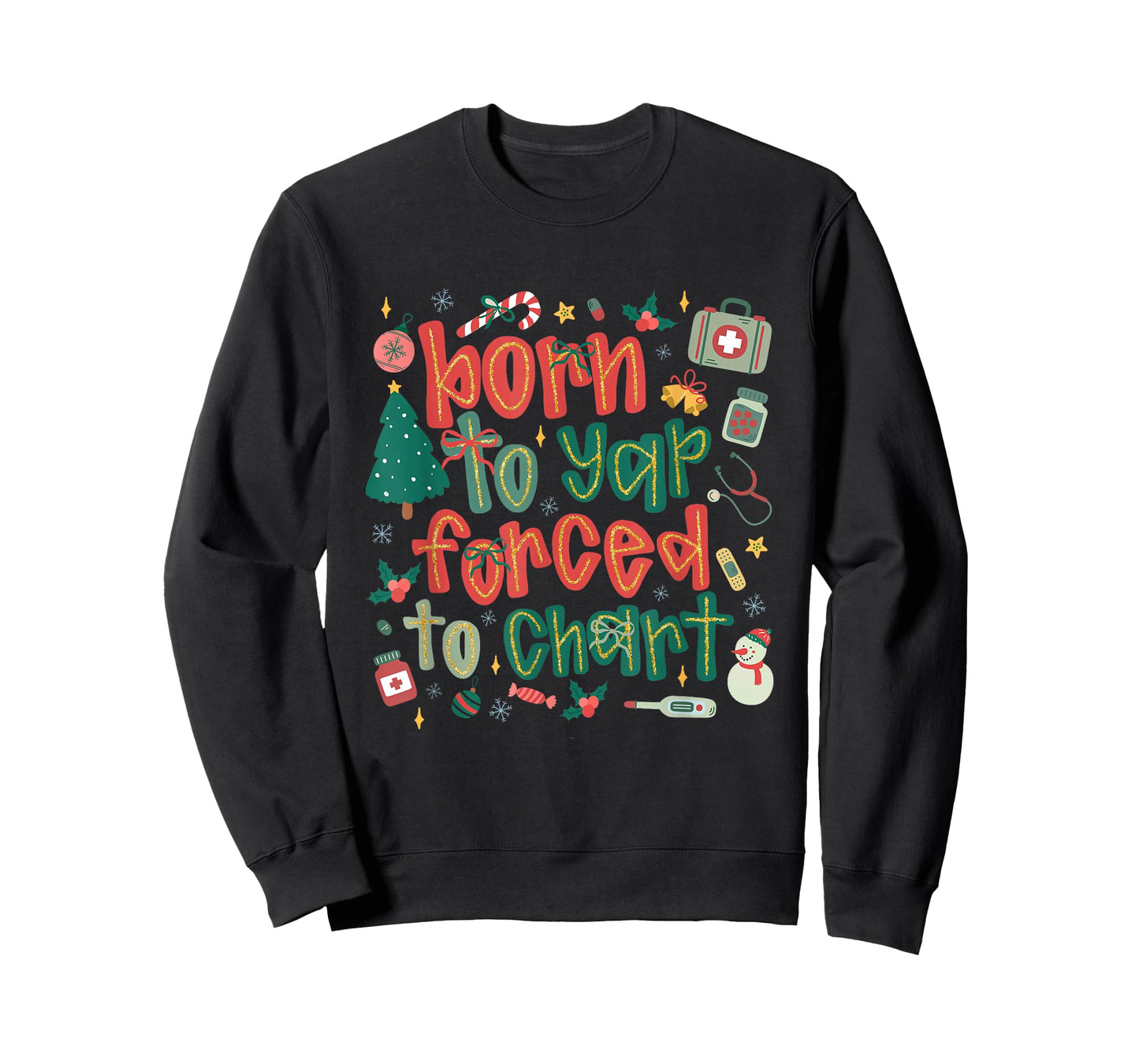 Coquette Nurse Christmas Born to Yap Forced to Chart Xmas T-Shirt