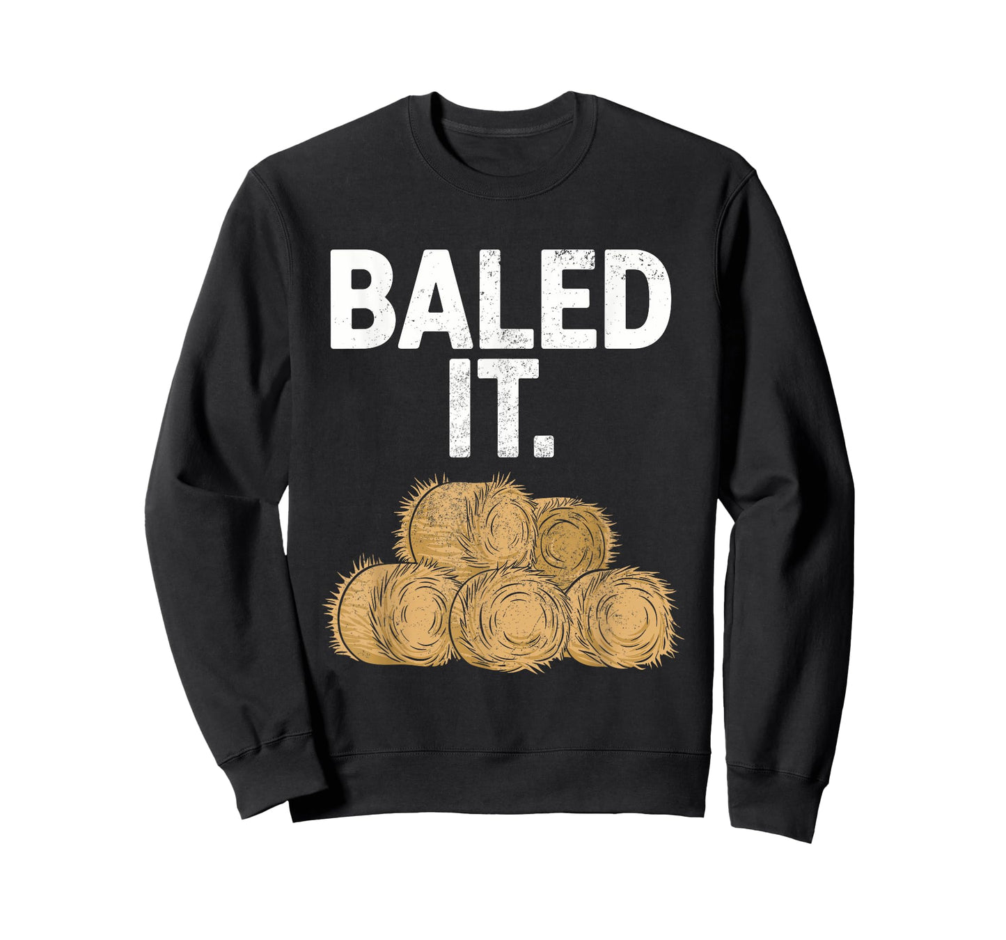 Bailed It Funny Farmer T-Shirt