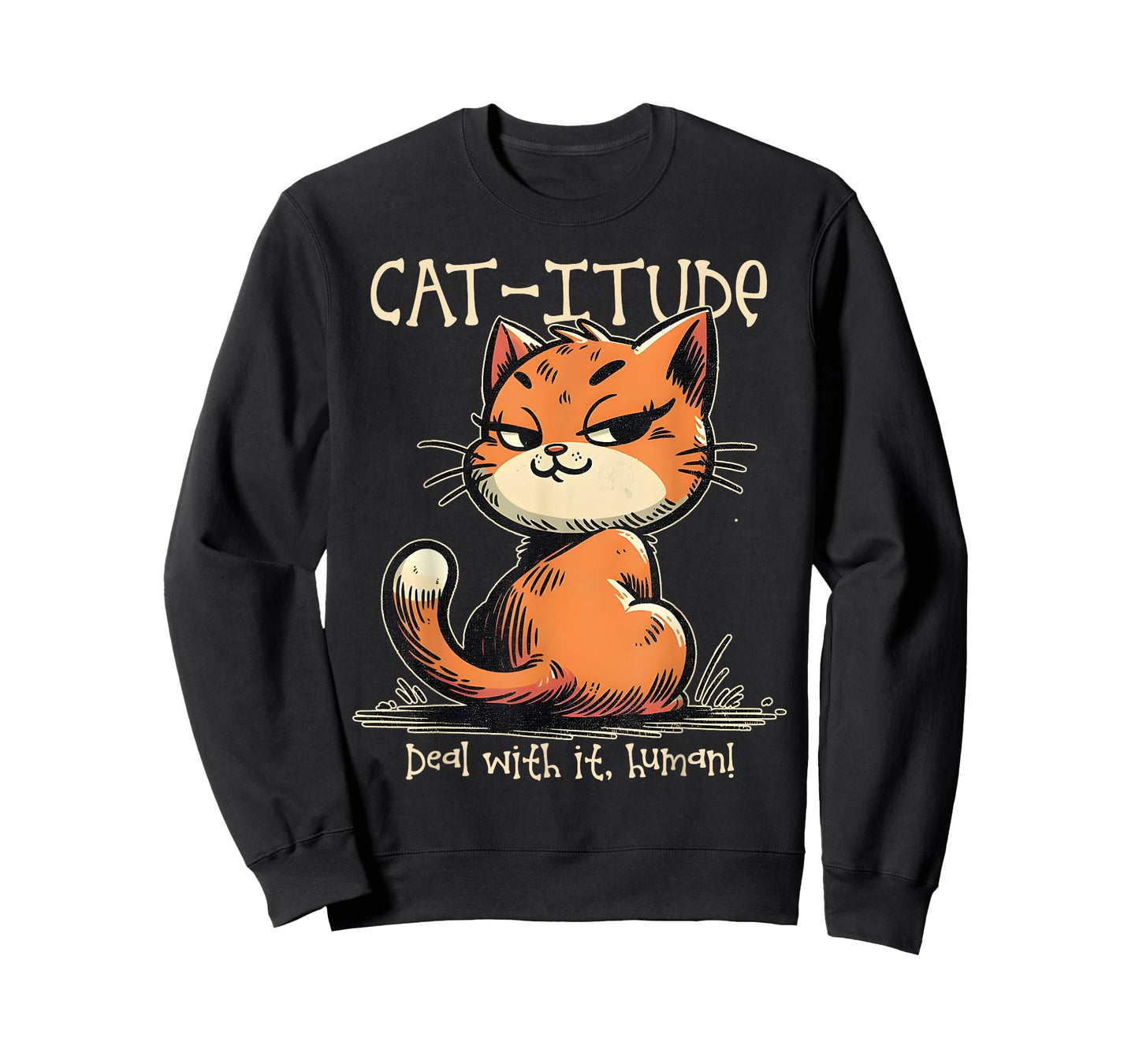 Funny Attitude Cat-itude Deal With It Human Cat Lovers T-Shirt