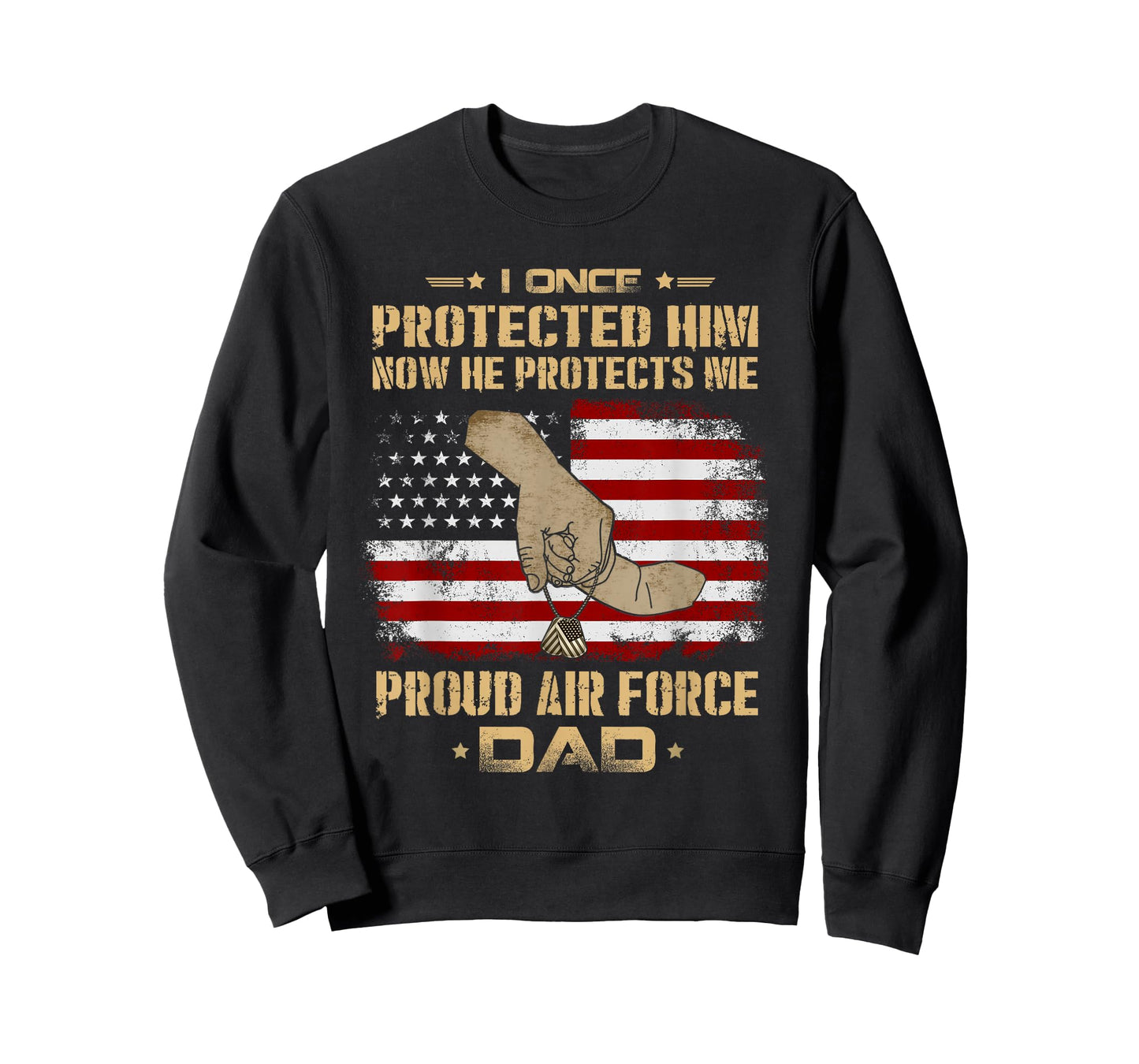 Now He Protects Me USAF Dad T-Shirt | Proud Air Force Dad T-Shirt