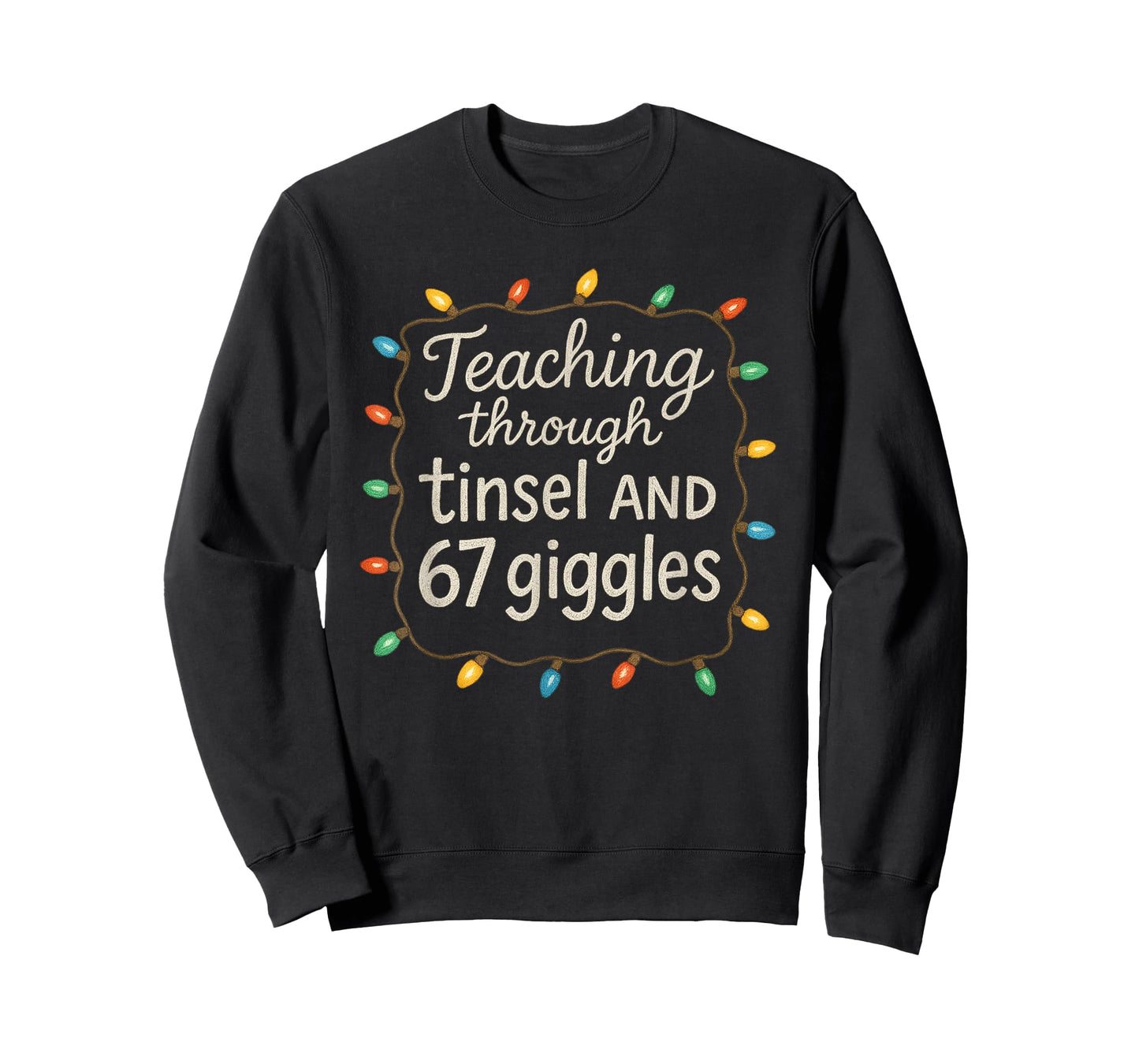 Teaching Through Tinsel and 67 Giggles Teacher Christmas T-Shirt
