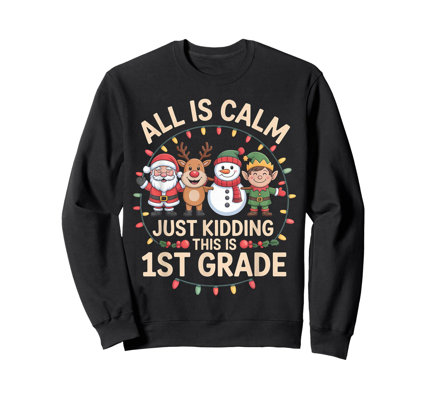 All is Calm Just Kidding This is 1st Grade Christmas T-Shirt