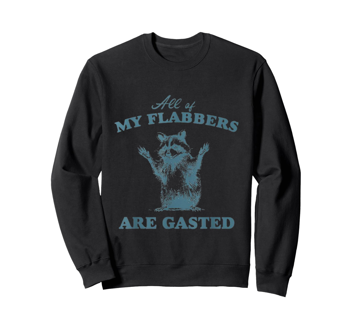 All of My Flabbers Are Gasted, T-Shirt