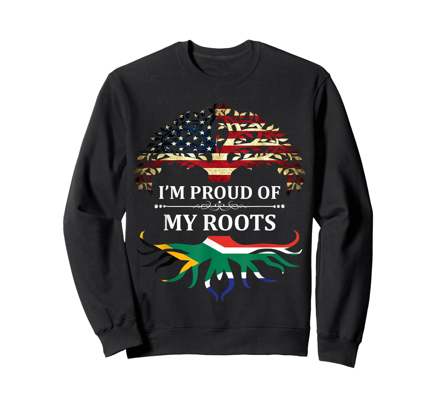 I'm Proud of My South African Roots t-Shirt Flag T-Shirt