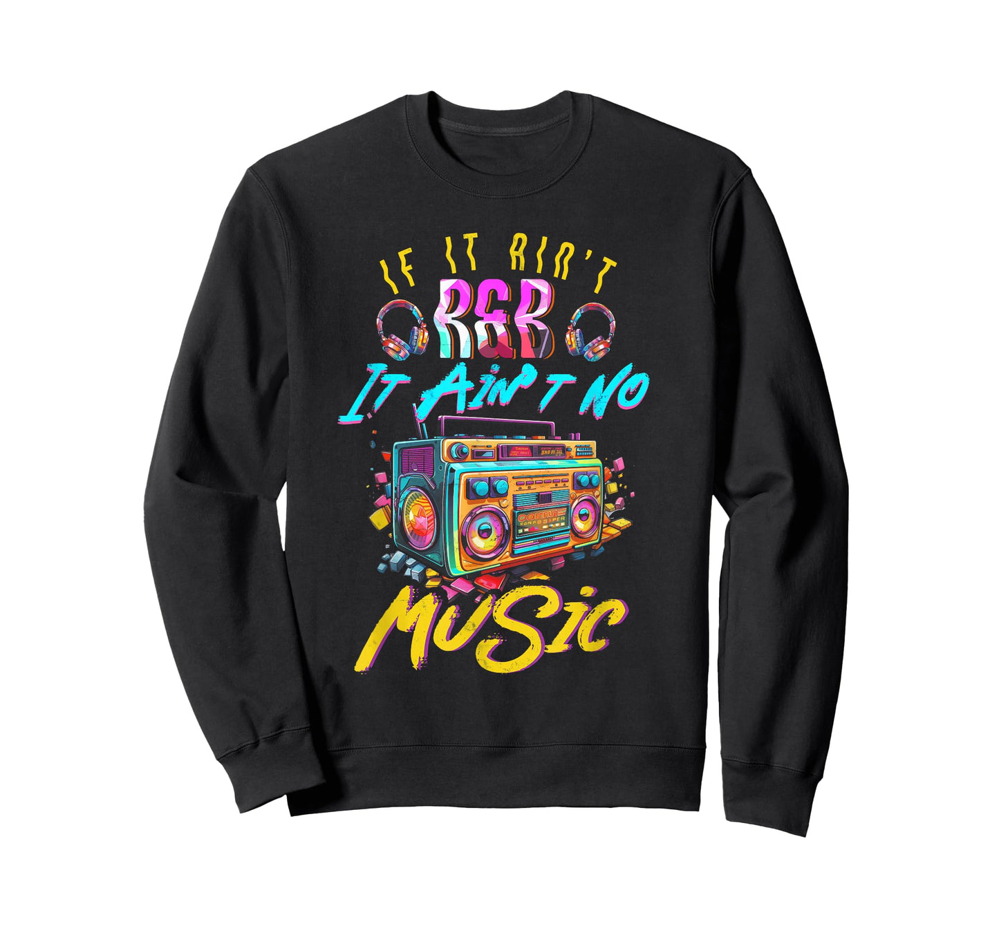 Aint R and B It Aint No Music 80s 90s Oldschool Graffiti T-Shirt