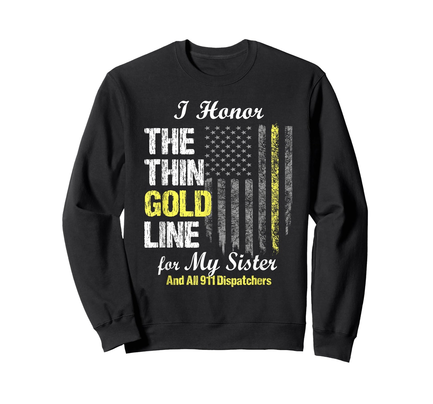 911 dispatcher gifts - Thin Gold Line to honor my sister T-Shirt