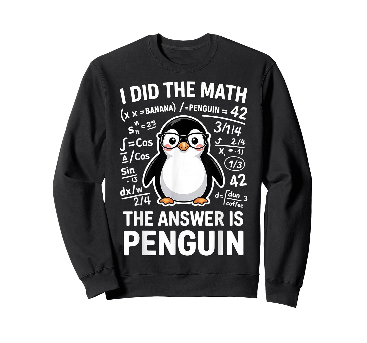 I Did The Math The Answer is Penguin Funny Math T-Shirt