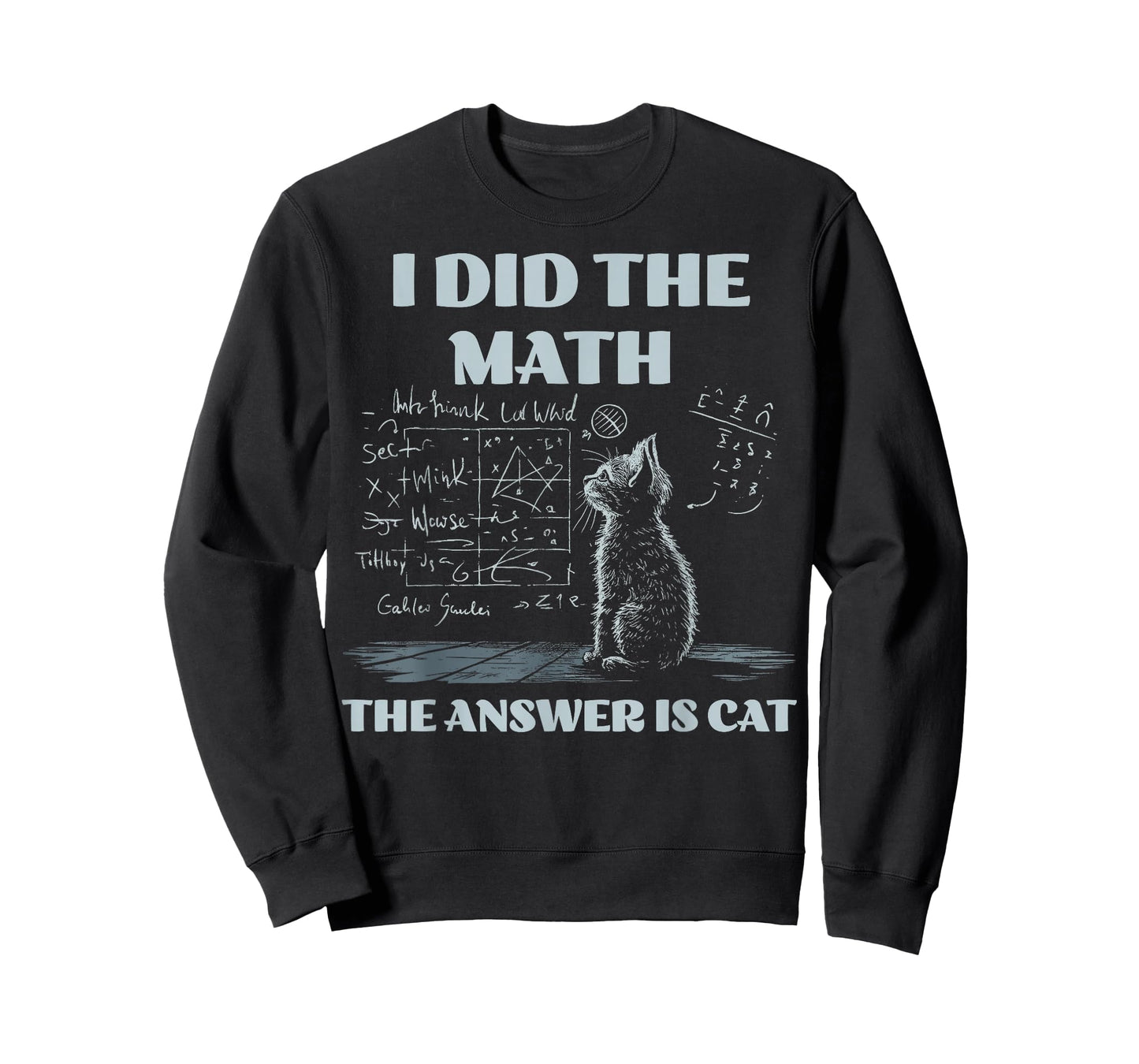 Funny Cat Physics Humor I Did The Math The Answer is Cat T-Shirt
