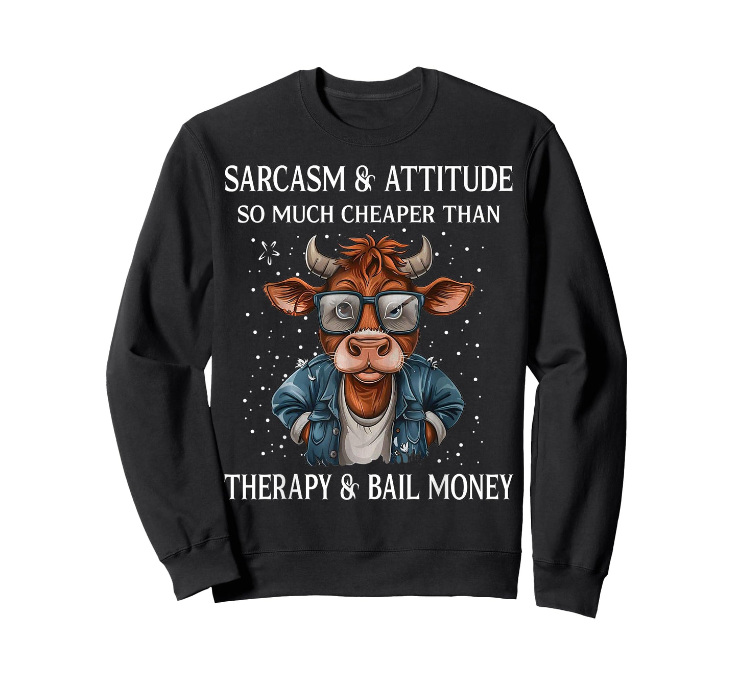 Cow Sarcasm And Attitude So Much Cheaper T-Shirt