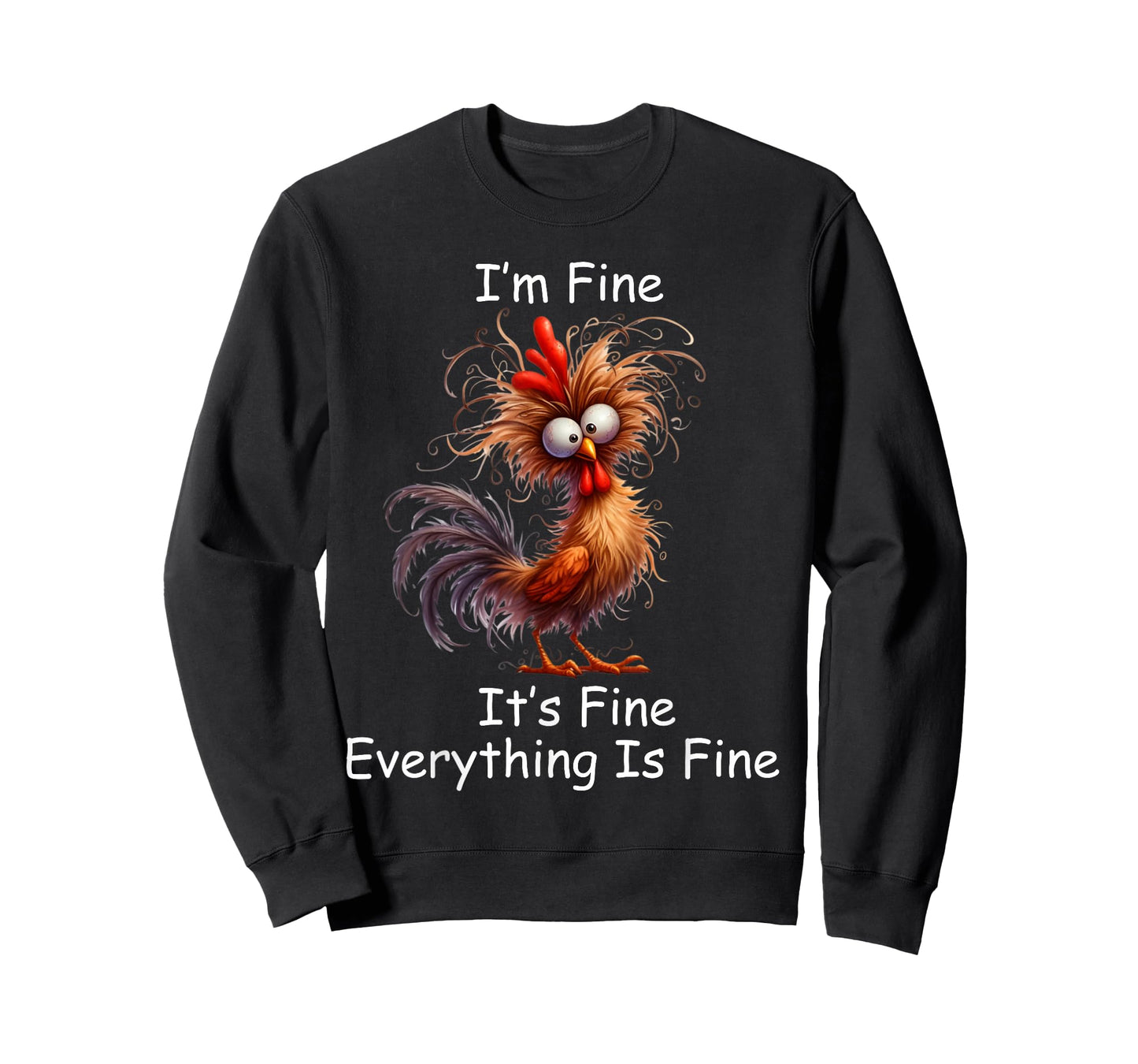 Crazy Chicken I’m Fine It's Fine Everything Is Fine T-Shirt