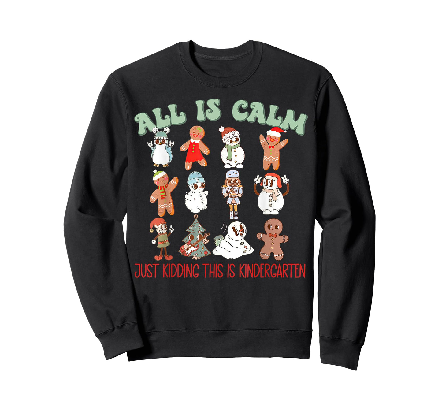 All Is Calm Just Kidding This Is Kindergarten, Teacher Xmas T-Shirt