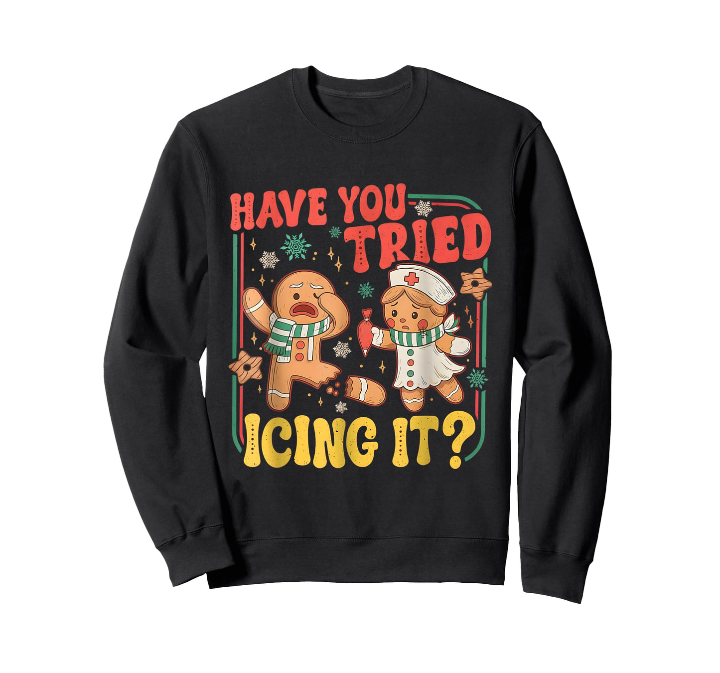 Gingerbread Have You Tried Icing It Funny Christmas Nurse T-Shirt