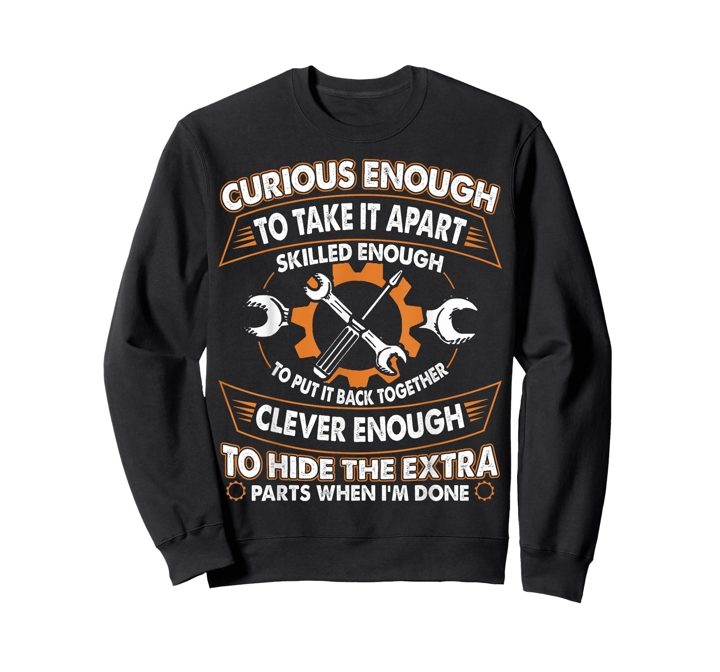 Curious Enough To Take It Apart Skilled Enough To Put It T-Shirt