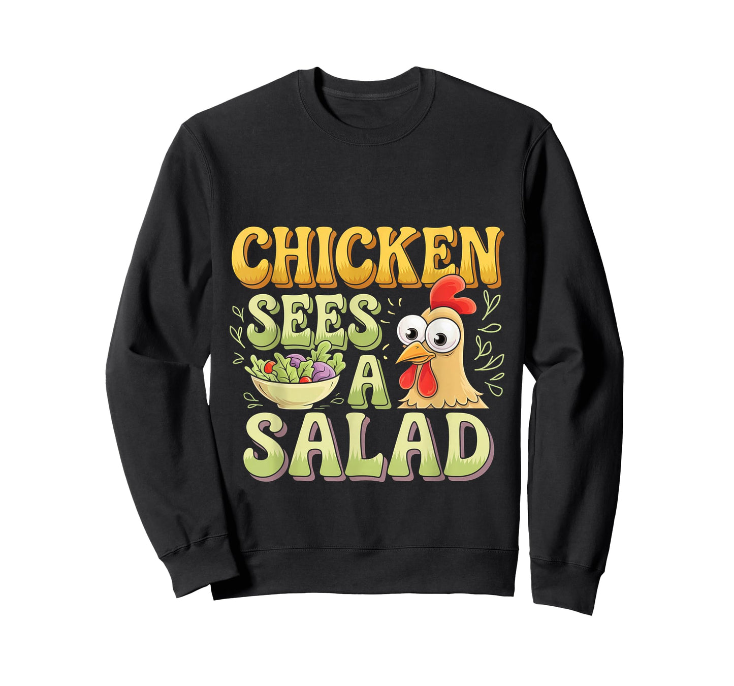 Chicken Sees A Salad Food Pun Salad --- T-Shirt
