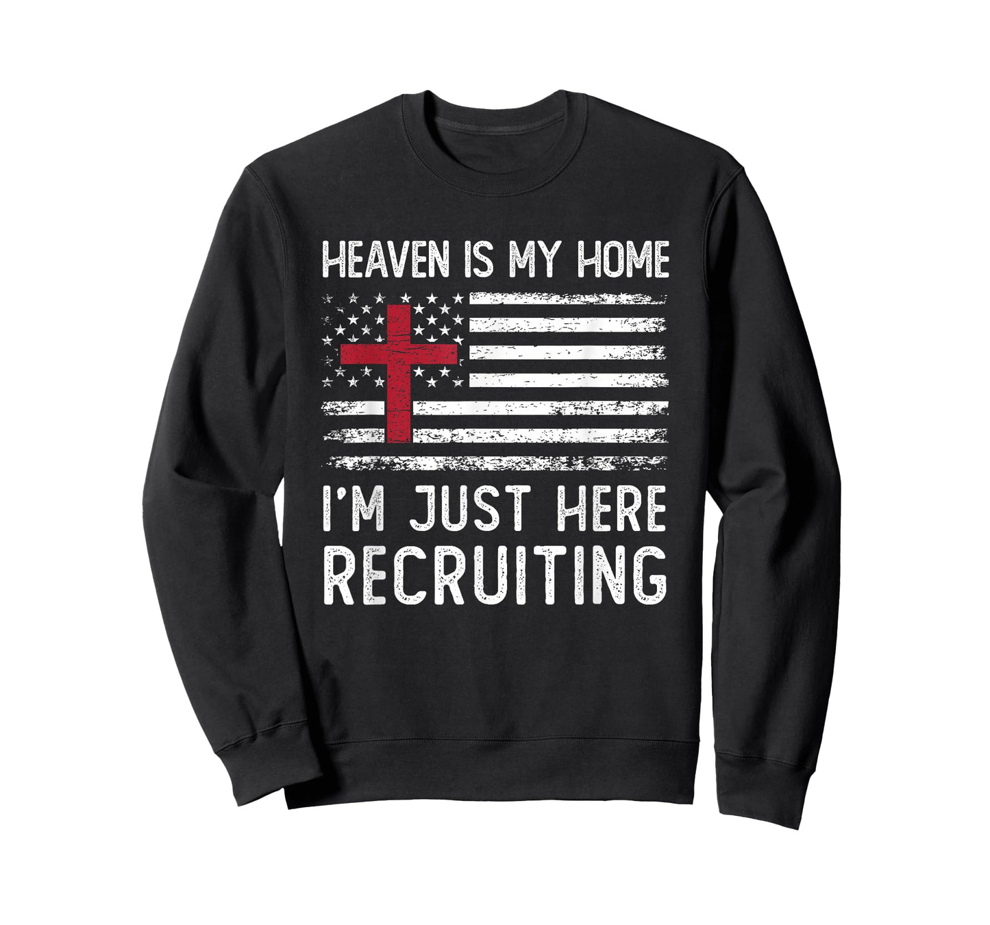 Heaven Is My Home I'm Just Here Recruiting American Flag T-Shirt