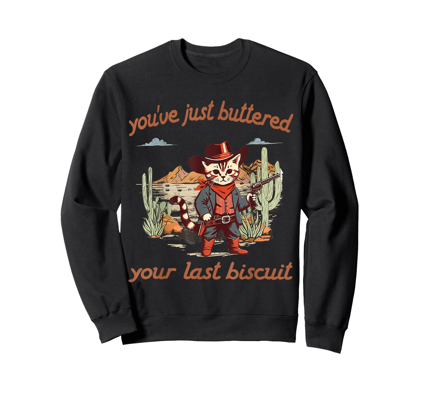 You've Just Buttered Your Last Biscuit Western Cat Cowboy T-Shirt