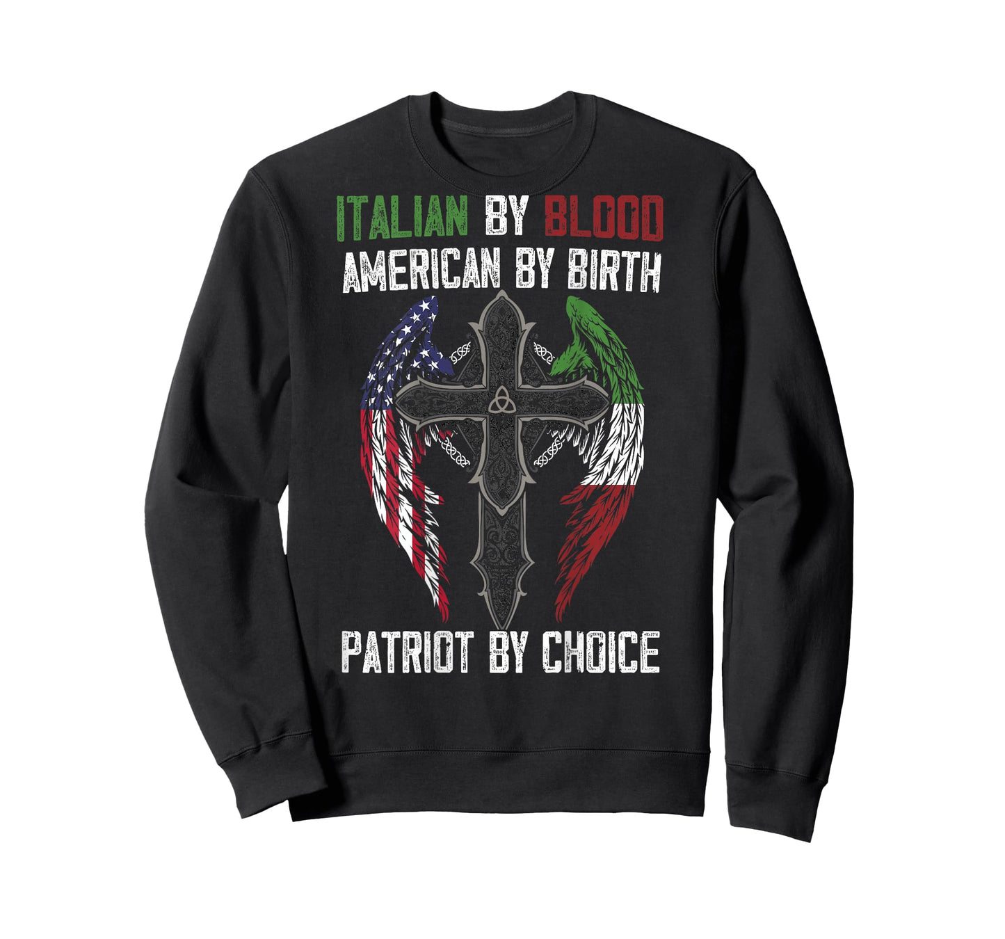 Italian By Blood American By Birth Patriot By Choice on back T-Shirt