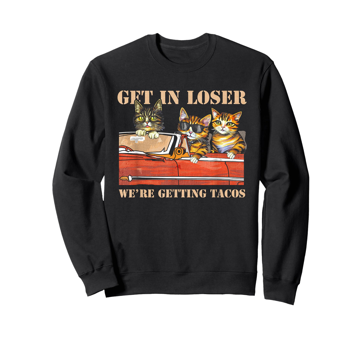 Get in Loser We're Getting Tacos Cool Three Cats Riding Car T-Shirt