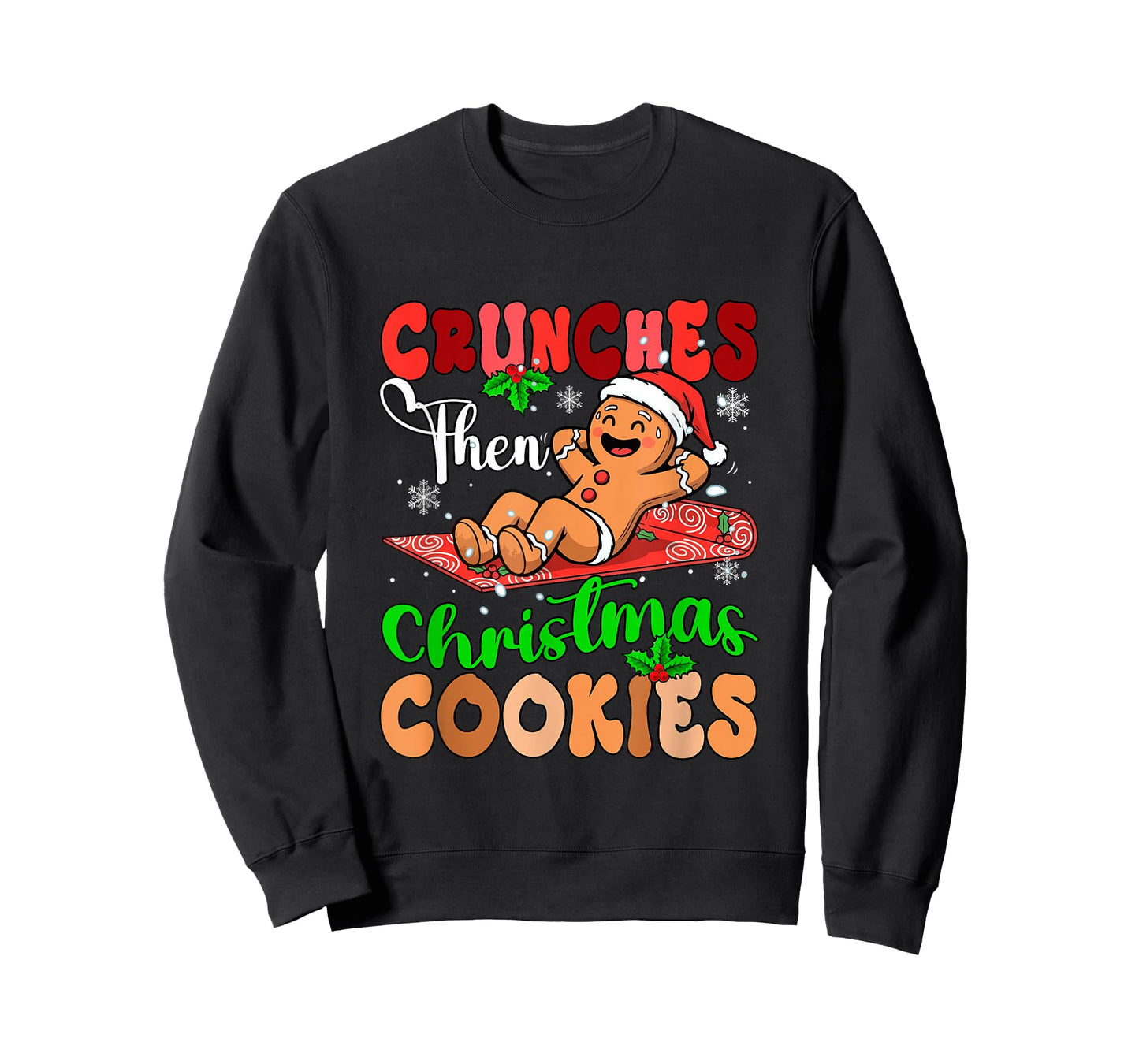 Crunches Then Christmas Cookies Gingerbread Workout Gym T-Shirt