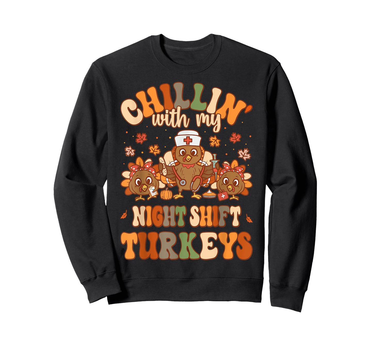 Chillin With My Night Shift Turkeys Thanksgiving Nurse T-Shirt