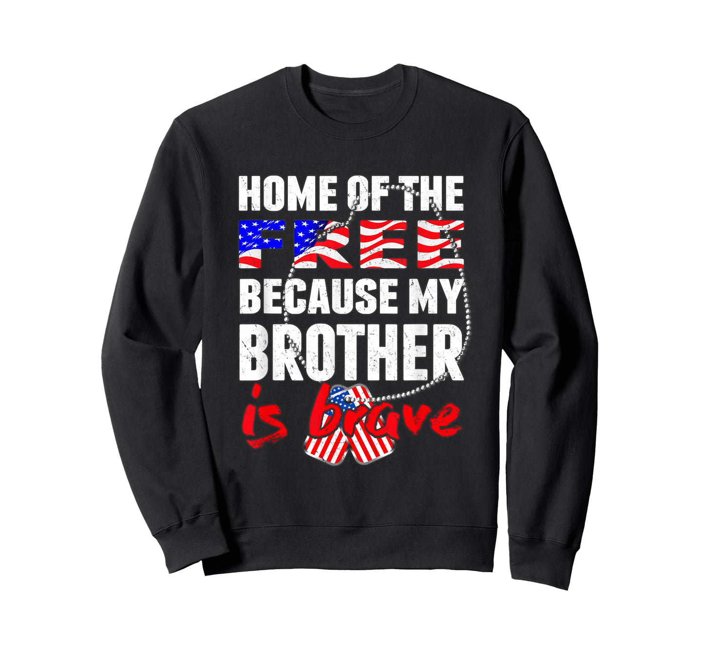 My Brother is Brave Home of The Free Proud Army Sibling Gift T-Shirt