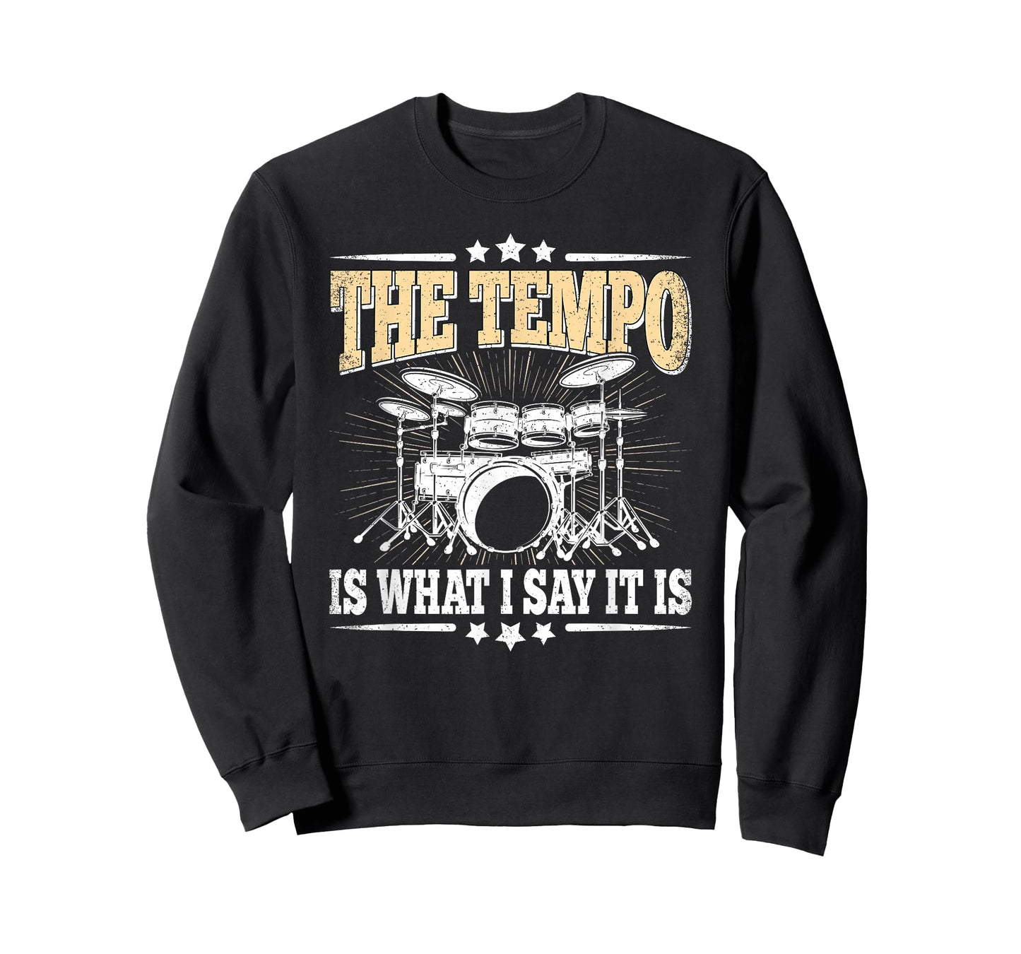 The Tempo is What I Say It is Drummer Drumming Drum Men Boys T-Shirt