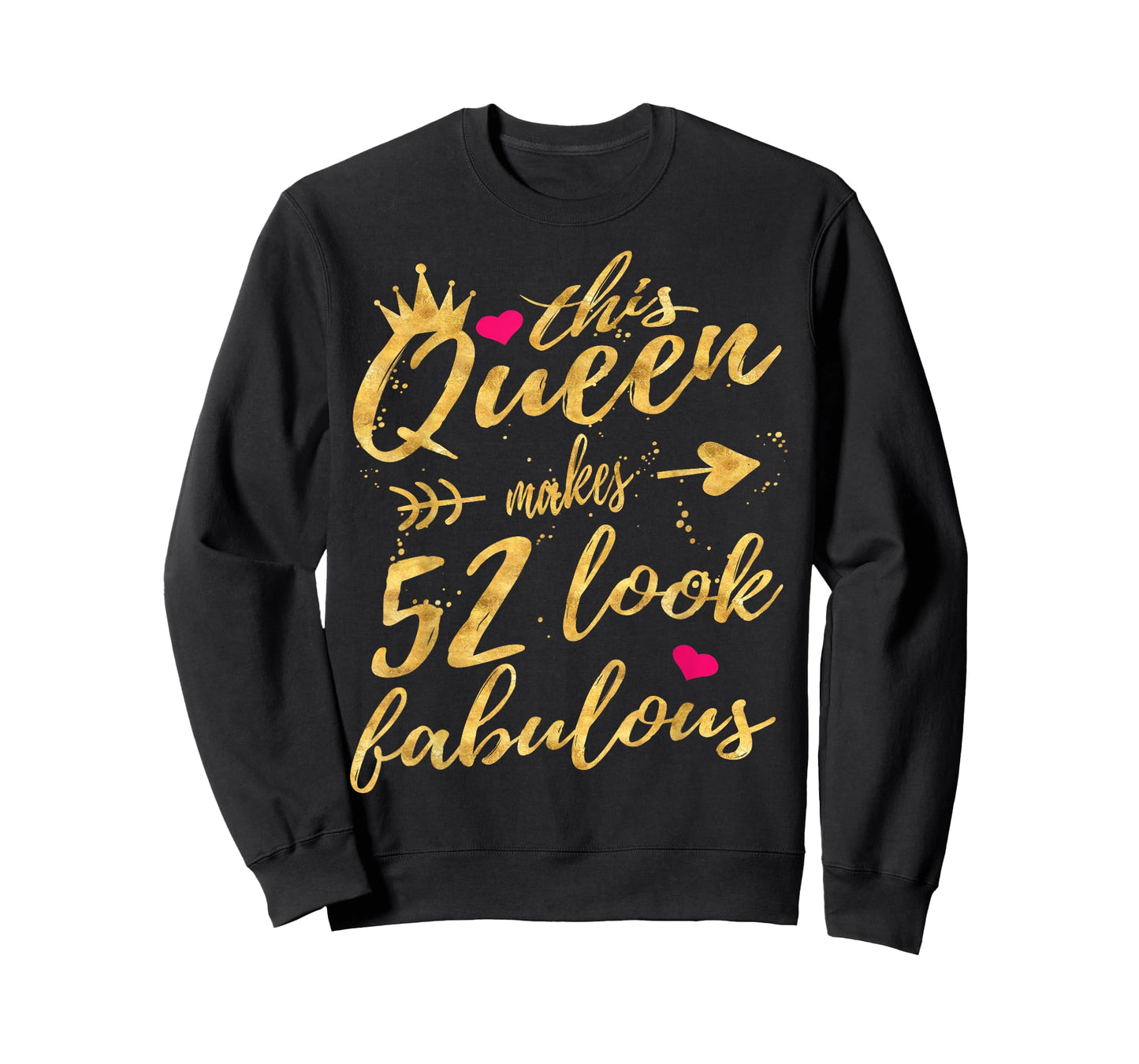 This Queen Makes 52 Look Fabulous 52nd Birthday Shirt Women T-Shirt
