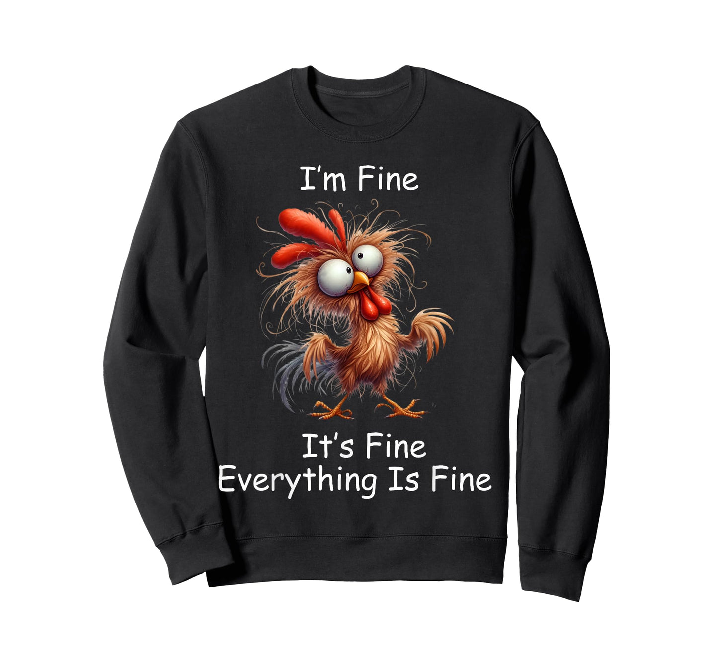 Crazy Chicken I’m Fine It's Fine Everything Is Fine T-Shirt